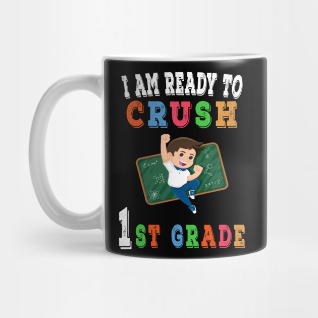 I am Ready to crush 1st Grade T-Shirt - Back to school by chouayb